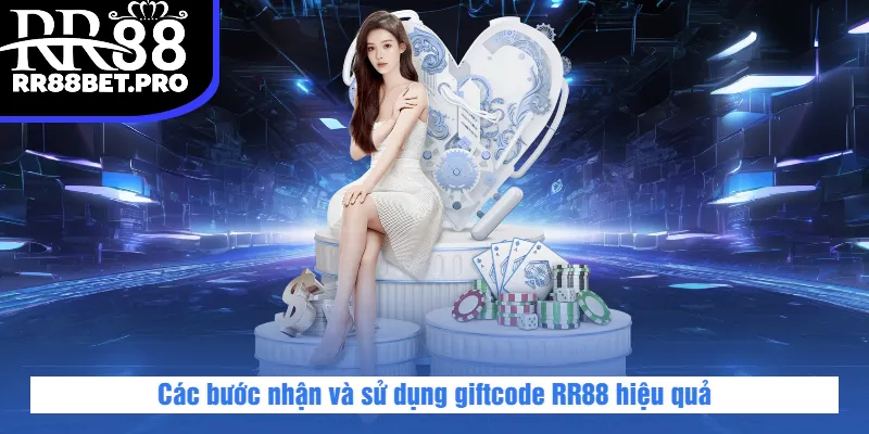 Các bước nhận và sử dụng giftcode RR88 hiệu quả