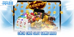 Cách chơi slot game rr88