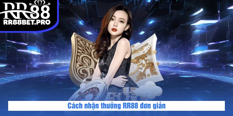 Cách nhận thưởng RR88 đơn giản