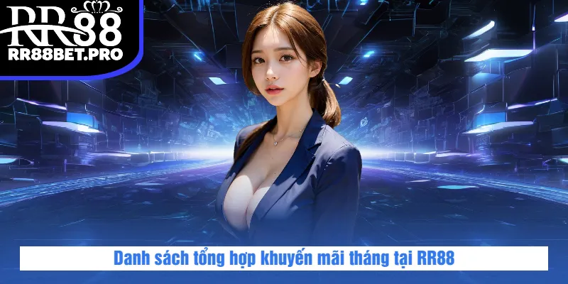 Danh sách tổng hợp khuyến mãi tháng tại RR88