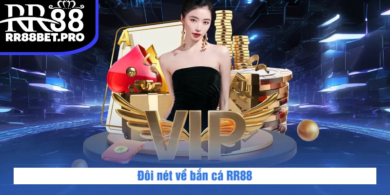 Đôi nét về bắn cá RR88