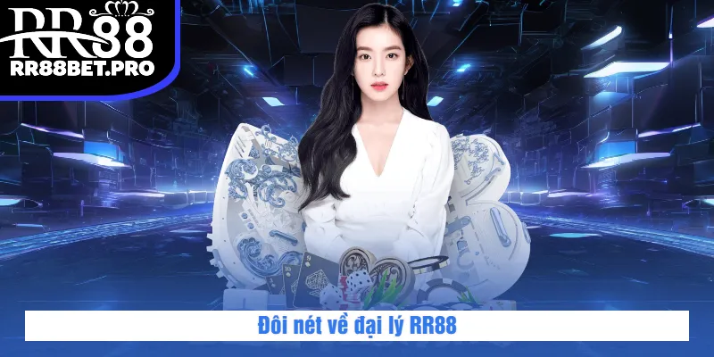 Đôi nét về đại lý RR88