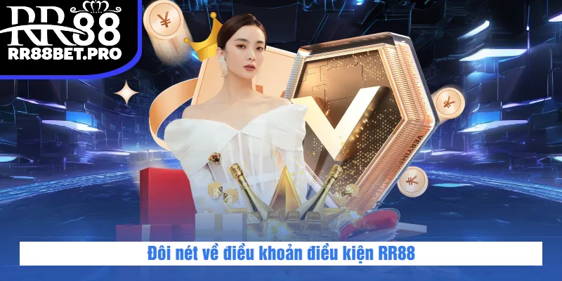 Đôi nét về điều khoản điều kiện rr88