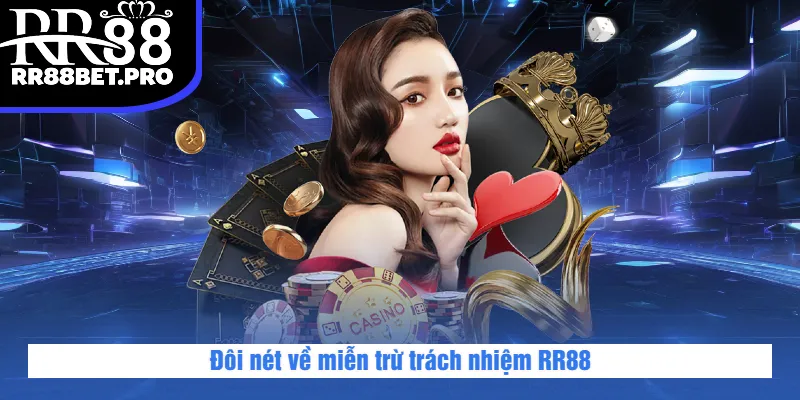 Đôi nét về miễn trừ trách nhiệm RR88