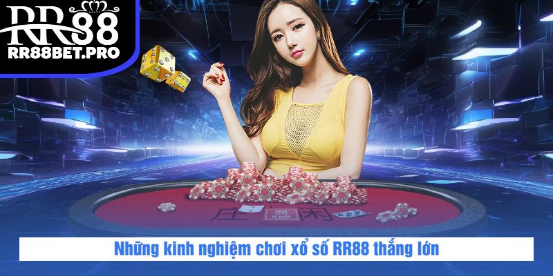 Những kinh nghiệm chơi xổ số RR88 thắng lớn
