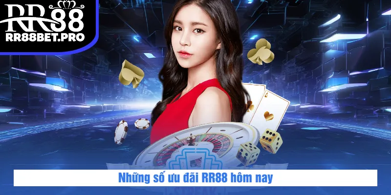 Những ưu đãi RR88 hôm nay
