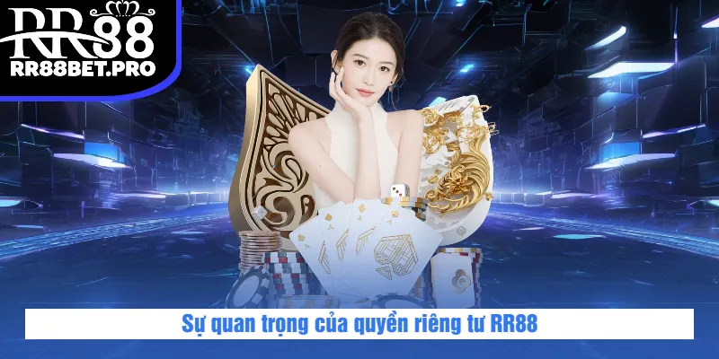 Sự quan trọng của quyền riêng tư RR88