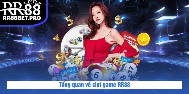 Tổng quan về slot game RR88
